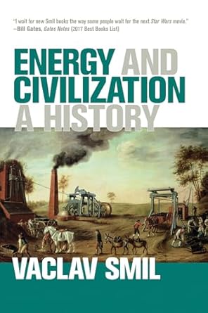 Energy and Civilization: A History - Vaclav Smil