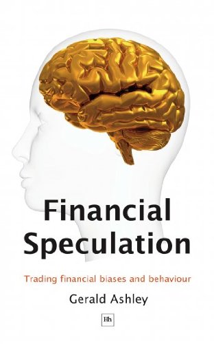 Financial Speculation: Trading financial biases and behaviour - Gerald Ashley