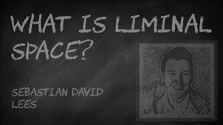 What is Liminal Space?
