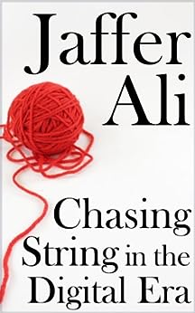 Chasing String in the Digital Era - Jaffer Ali